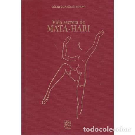 Libros: Vida secreta de Mata-Hari - Gonz&aacute;lez Ruano, C&eacute;sar - Foto 1