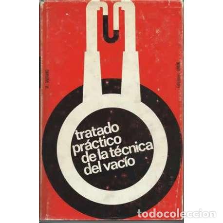 Libros: Tratado pr&aacute;ctico de la t&eacute;cnica del vac&iacute;o - Morand, Max - Foto 1