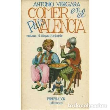 Libros: Comer en el pa&iacute;s valenci&agrave; - Vergara, Antonio - Foto 1