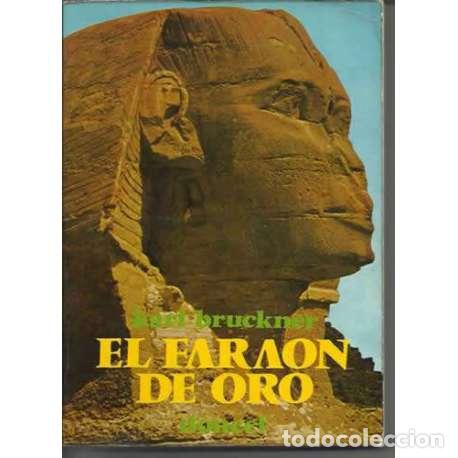 Libros: El fara&oacute;n de oro - Karl Bruckner - Foto 1