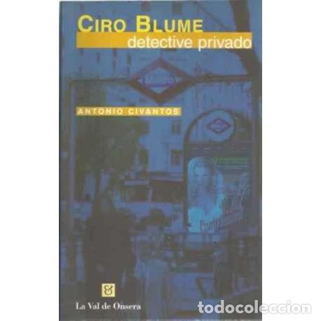 Libros: Ciro Blume. Detective privado - Antonio Civantos - Foto 1