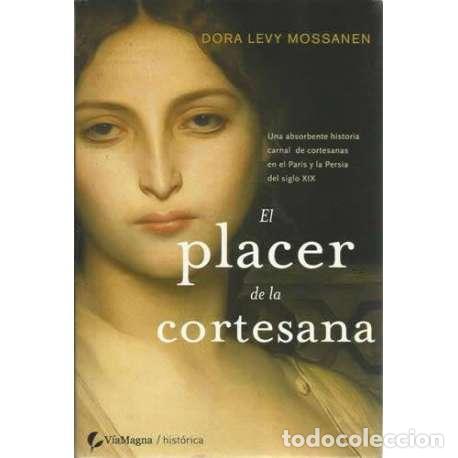 Libros: El placer de la cortesana - Dora Levy Mossanen - Foto 1