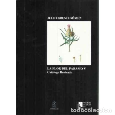 Libros: La flor del P&aacute;ramo V. Cat&aacute;logo ilustrado - Bruno G&oacute;mez, Julio - Foto 1