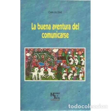 Libros: La buena aventura del comunicarse - D&iacute;az, Carlos - Foto 1
