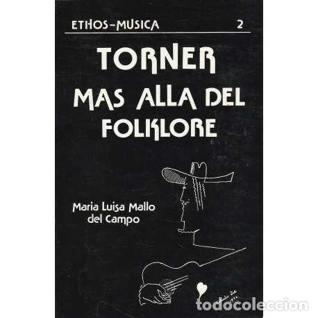 Libros: Torner. Mas all&aacute; del folklore - Mar&iacute;a Luisa Mallo del Campo - Foto 1