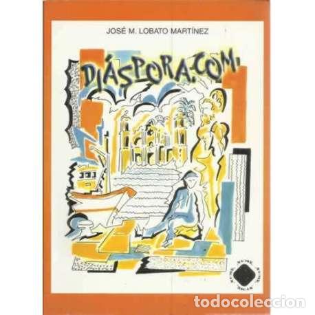 Libros: Di&aacute;spora. com - Lobato Mart&iacute;nez, Jos&eacute; Manuel - Foto 1