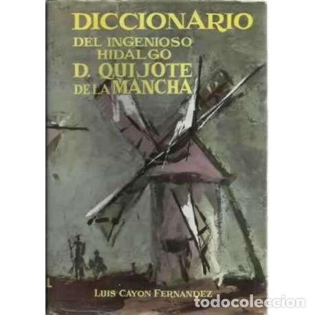 Libros: Diccionario del Ingenioso Hidalgo D. Quijote de la Mancha - Luis Cayon Fernandez