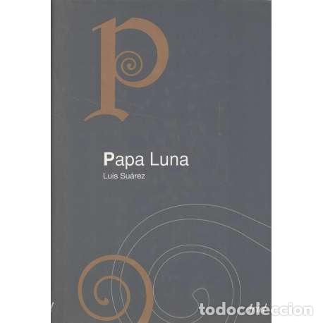 Libros: Papa Luna - Su&aacute;rez, Luis - Foto 1