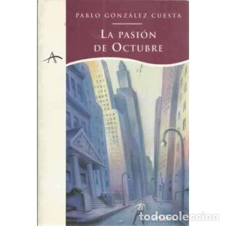 Libros: La pasi&oacute;n de Octubre - Gonz&aacute;lez Cuesta, Pablo - Foto 1