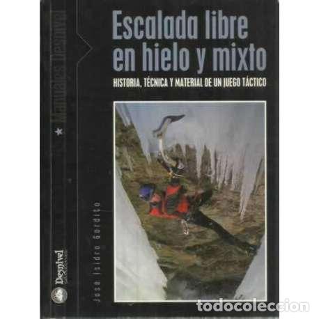 Libros: Escalada libre en hielo y mixto - Gordito, Jos&eacute; Isidro - Foto 1