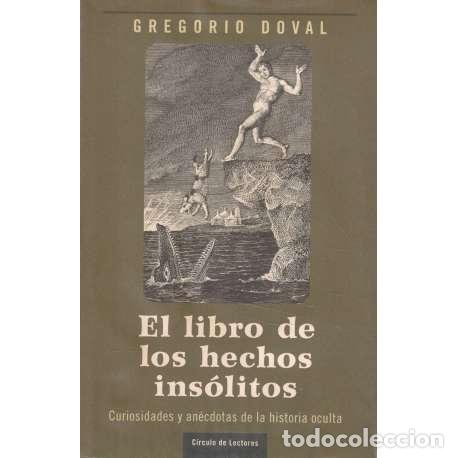 Libros: El libro de los hechos ins&oacute;litos - Doval, Gregorio - Foto 1