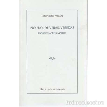 Libros: No hay, de veras, veredas - Eduardo Mil&aacute;n - Foto 1