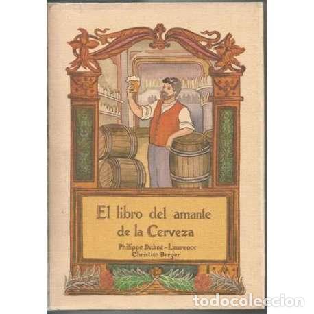 Libri di seconda mano: El libro del amante de la cerveza - Philippe Dubo&euml;-Laurence / Christian Berger