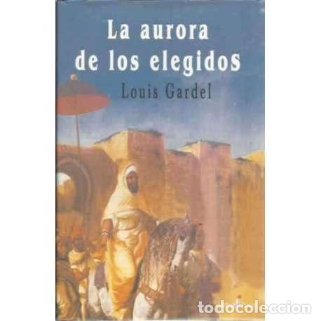 Libros: La aurora de los elegidos - Gardel, Louis - Foto 1