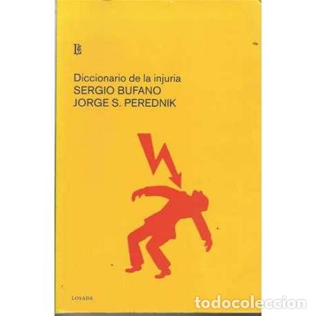 Libros: Diccionario de la injuria - Sergio Bufano / Jorge S. Perednik - Foto 1