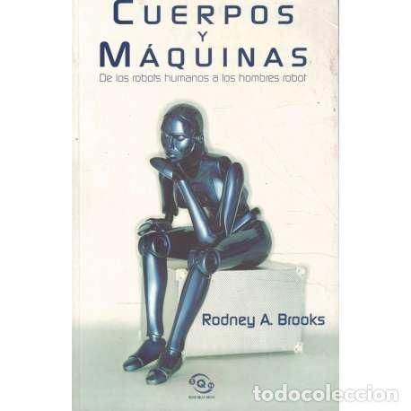 Libros: Cuerpos y m&aacute;quinas. De los robots humanos a los hombres robots - Foto 1