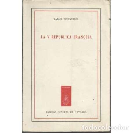 Libros: La V Rep&uacute;blica francesa - Rafael Echeverr&iacute;a - Foto 1