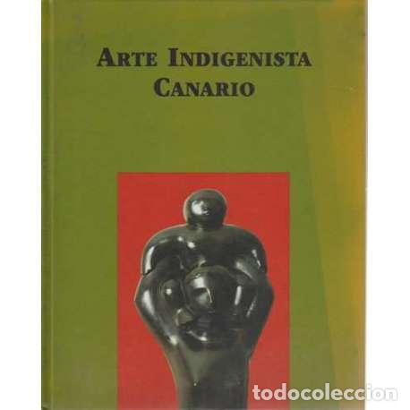 Libros: Arte Indigenista canario - Cat&aacute;logo de la Exposici&oacute;n - Foto 1