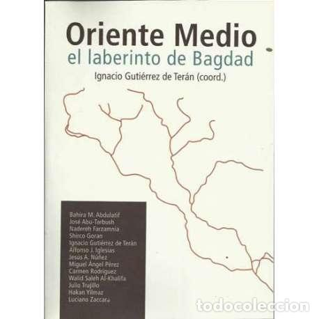 Libros: Oriente Medio, el laberinto de Bagdad - Ignacio Guti&eacute;rrez de Ter&aacute;n (coord.) - Foto 1