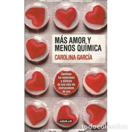 Livros em segunda m&atilde;o: M&aacute;s amor y menos qu&iacute;mica - Carolina Garc&iacute;a
