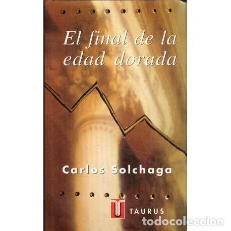 Libros: El final de la edad dorada - Carlos Solchaga - Foto 1