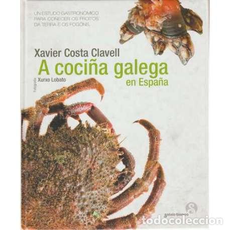 Libros: A coci&ntilde;a galega en Espa&ntilde;a - Xavier Costa Clavell - Foto 1
