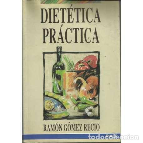Libros: Diet&eacute;tica pr&aacute;ctica - Ram&oacute;n G&oacute;mez Recio - Foto 1
