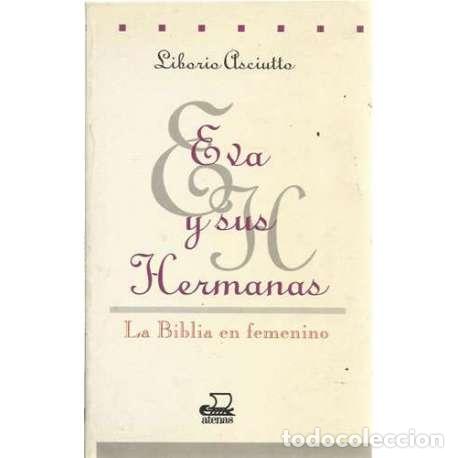 Libros: Eva y sus hermanas - Liboiro Asciutto - Foto 1