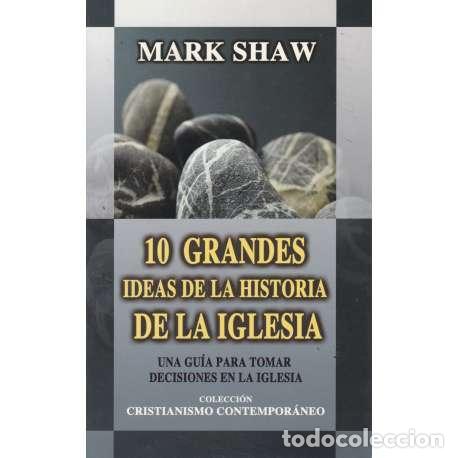 Libros: 10 grandes ideas de la historia de la Iglesia - Shaw, Mark - Foto 1