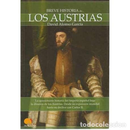 Libros: Breve historia de.... Los Austrias - Garc&iacute;a, David Alonso - Foto 1