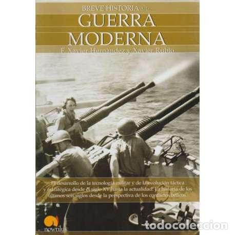 Libros: Breve historia de la... Guerra Moderna - E. Xavier Hern&agrave;ndez / Xavier Rubio - Foto 1