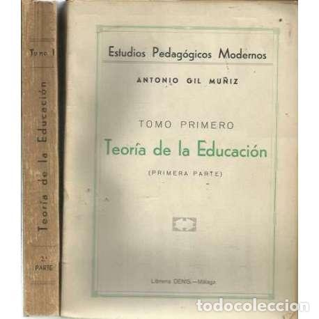 Libros: Teor&iacute;a de la educaci&oacute;n. (2 Tomos) - Amtonio Gil Mu&ntilde;oz - Foto 1
