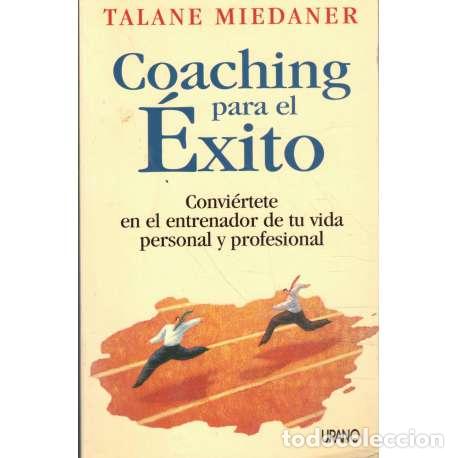 Libros: Coaching para el &eacute;xito - Talane Miedaner - Foto 1