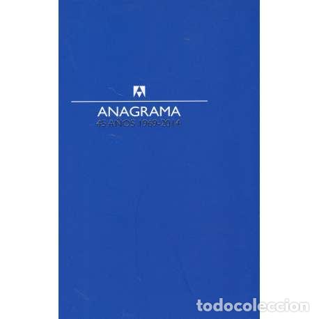 Libros: Anagrama 45 a&ntilde;os 1936-2014 - VV. AA. - Foto 1
