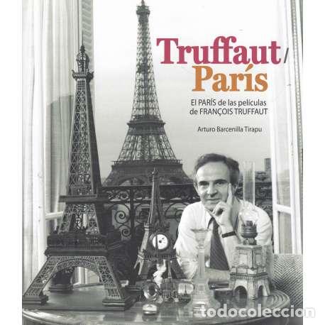 Libros: Truffaut/ Par&iacute;s - Barnecilla Tirapu, Arturo - Foto 1
