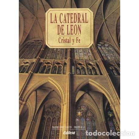 Libros: La Catedral de Le&oacute;n. Cristal y fe - M&aacute;ximo G&oacute;mez Rasc&oacute;n - Foto 1