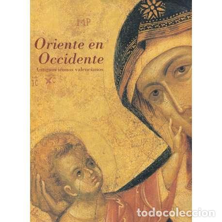 Libros: Oriente en Occidente. Algunos iconos valencianos - VV.AA - Foto 1