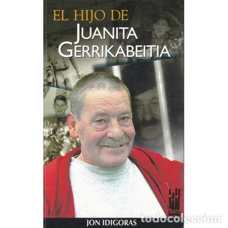 Libros: El hijo de Juanita Gerrikabeitia - Idigoras, Jon - Foto 1