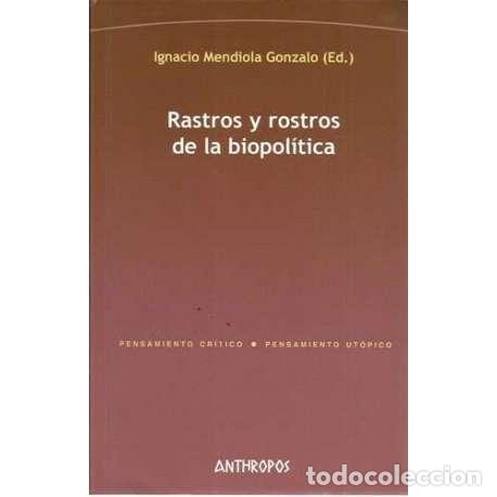 Libros: Rastros y rostros de la biopol&iacute;tica - Ignacio Mendiola Gonzalo (Ed.)