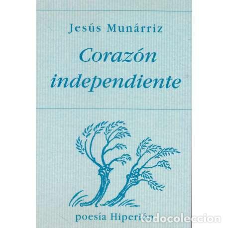 Libros: Coraz&oacute;n independiente - Mun&aacute;rriz, Jes&uacute;s - Foto 1