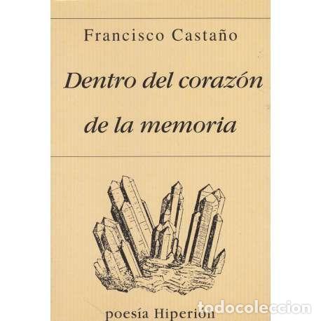 Libros: Dentro del coraz&oacute;n de la memoria - Casta&ntilde;o, Francisco - Foto 1