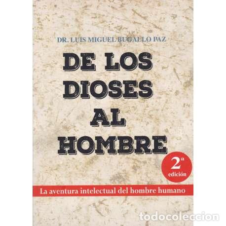 Libros: De los dioses al hombre - Dr. Luis Miguel Bugallo Paz - Foto 1