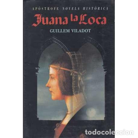 Libros: Juana la Loca - Viladot, Guillem - Foto 1
