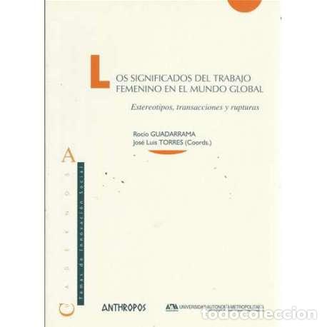 Livros em segunda m&atilde;o: Los significados del trabajo femenino en el mundo global. Estereotipos, transacciones y rupturas - R