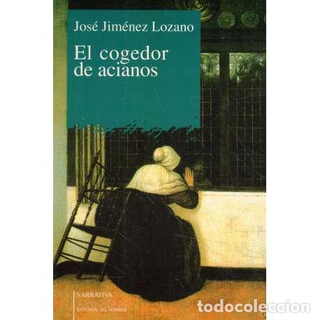 Libros: El cogedor de acianos - Jim&eacute;nez Lozano, Jos&eacute; - Foto 1