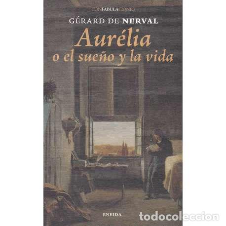 Libros: Aur&eacute;lia o el sue&ntilde;o y la vida - de Nerval, G&eacute;rard - Foto 1