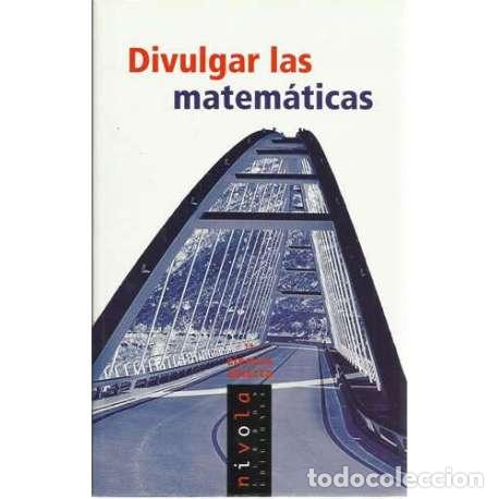 Libros: Divulgar las matem&aacute;ticas - Ra&uacute;l Ib&aacute;&ntilde;ez Torres - Foto 1