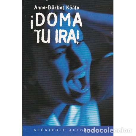 Libros: &iexcl;Doma tu ira! - K&ouml;hle, Anne B&auml;rbel - Foto 1