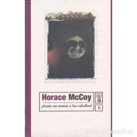 Libros: &iquest;Acaso no matan a los caballos? - McCoy, Horace - Foto 1