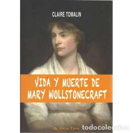 Libros: Vida y muerte de Mary Wollstonecraft - Tomalin, Claire - Foto 1